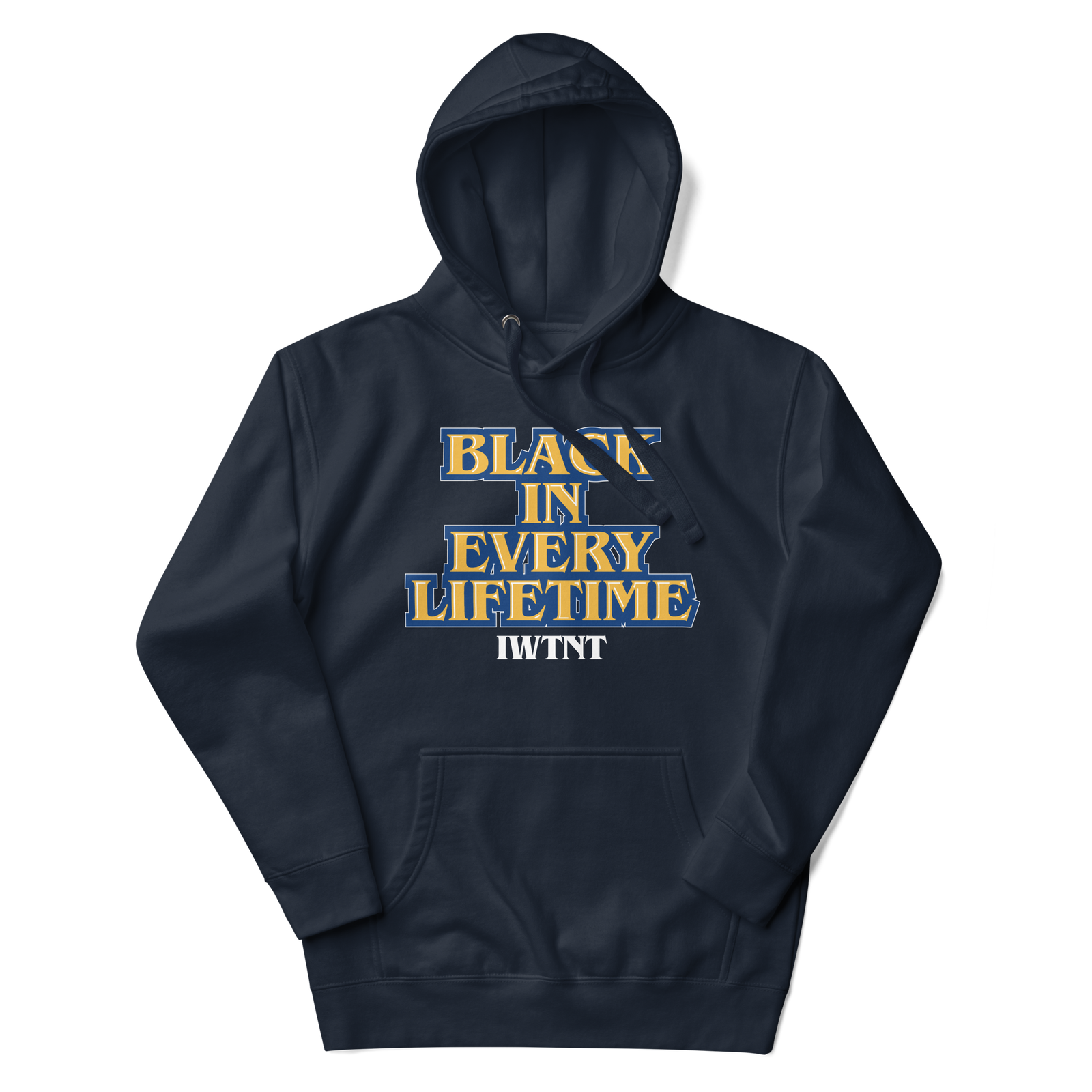 IWTNT Black In Every Lifetime Premium Hoodie